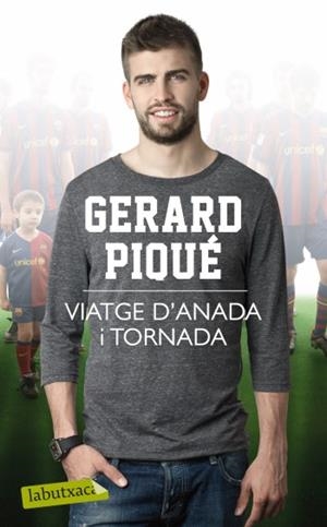 VIATGE D'ANADA I TORNADA. GERARD PIQUE (LABUTXACA-BIOGRAFIA) | 9788499303291 | PIQUE, GERARD