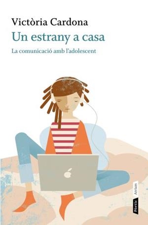 ESTRANY A CASA. LA COMUNICACIO AMB L'ADOLESCENT (ATRIUM) | 9788498091793 | CARDONA, VICTORIA