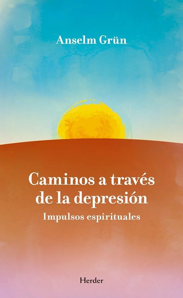 CAMINOS A TRAVES DE LA DEPRESION. IMPULSOS ESPIRITUALES | 9788425425684 | GRUN, ANSELM