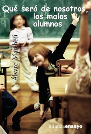 QUE SERA DE NOSOTROS LOS MALOS ALUMNOS (3492255) | 9788420642666 | MARCHESI, ALVARO