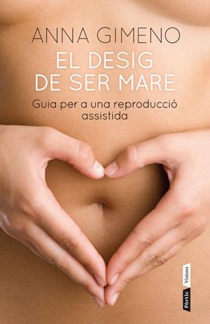 DESIG DE SER MARE. GUIA REPRODUCCIO ASSISTIDA (VISIONS) | 9788498091816 | GIMENO, ANNA