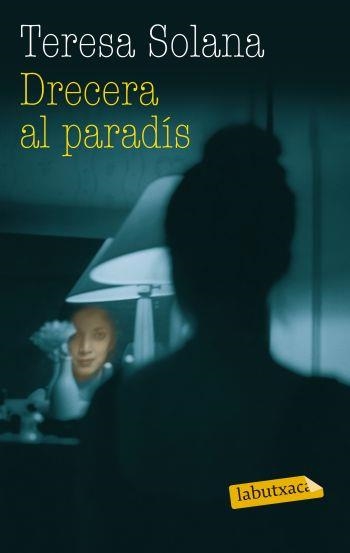 DRECERA AL PARADÍS (LABUTXUCA-ED.62) NEGRA | 9788499303703 | SOLANA, TERESA