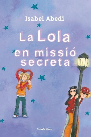 LOLA EN MISSIÓ SECRETA VOL.3 | 9788499325446 | ABEDI, ISABEL