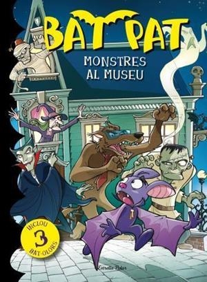 BAT PAT. MONSTRES AL MUSEU T/D (LLIBRES D'OLOR) | 9788499325668 | PAVANELLO, ROBERTO