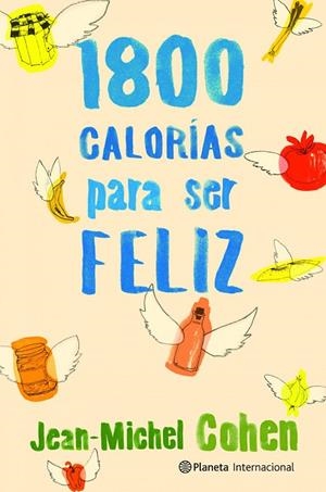 1800 CALORIAS PARA SER FELIZ (INTERNACIONAL) | 9788408106715 | COHEN, JEAN-MICHEL