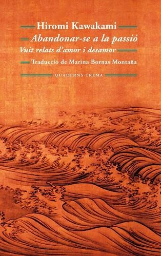 ABANDONAR-SE A LA PASSIO. VUIT RELATS D'AMOR I DESAMOR (BM) | 9788477275190 | KAWAKAMI, HIROMI