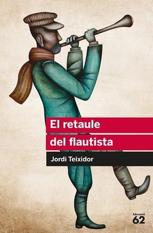 RETAULE DEL FLAUTISTA (EDUCAULA) | 9788492672417 | TEIXIDOR JORDI