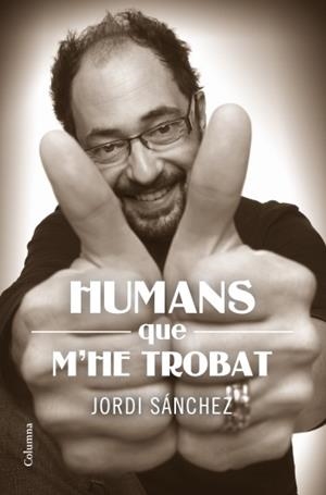 HUMANS QUE M'HE TROBAT (CLASSICA) | 9788466414159 | SANCHEZ, JORDI