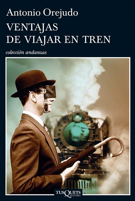 VENTAJAS DE VIAJAR EN TREN (ANDANZAS) | 9788483833636 | OREJUDO, ANTONIO