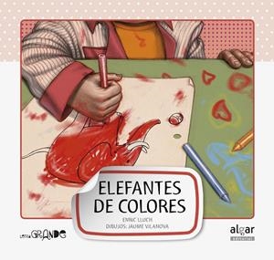 ELEFANTES DE COLORES VOL.6 (LETRA GRANDE) | 9788498452952 | LLUCH, ENRICH - VILANOVA, JAUME