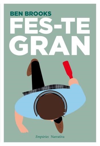 FES-TE GRAN (EMPURIES-NARRATIVA) | 9788497877459 | BROOKS, BEN
