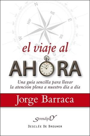 VIAJE AL AHORA, EL (CRECIMIENTO PERSONAL) | 9788433025272 | BARRACA, JORGE
