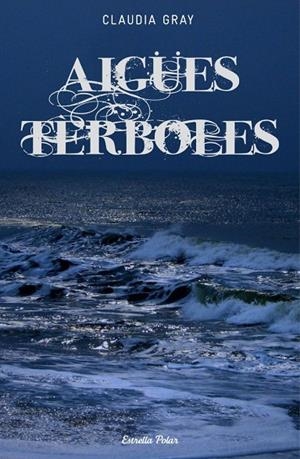 AIGÜES TÈRBOLES (ILLA DEL TEMPS) | 9788499327259 | GRAY, CLAUDIA