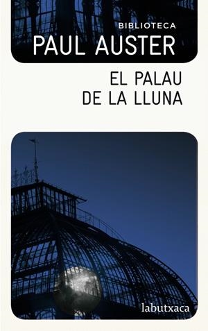 PALAU DE LA LLUNA (LABUTXACA) BIB.PAUL AUSTER | 9788499304717 | AUSTER, PAUL
