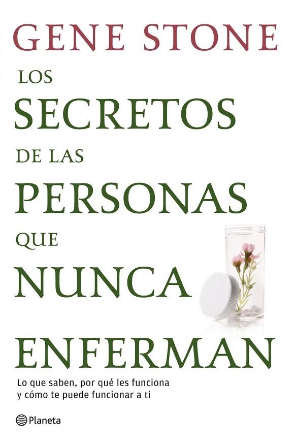 SECRETOS DE LAS PERSONAS QUE NUNCA ENFERMAN | 9788408111641 | STONE, GENE