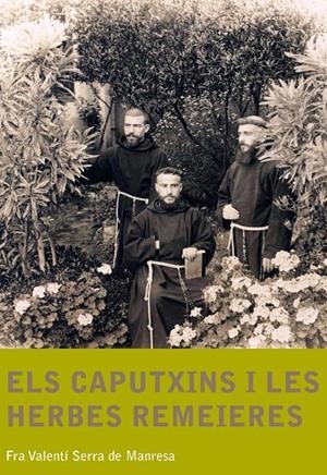 CAPUTXINS I LES HERBES REMEIERES, ELS | 9788499790701 | SERRA DE MANRESA, VALENTI (1959- ) [VER TITULOS]