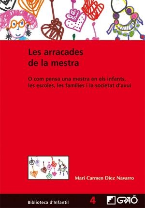 ARRACADES DE LA MESTRA O COM PENSA UNA MESTRA EN ELS INF | 9788499800974 | DIEZ NAVARRO, MARIA DEL CARMEN [VER TITULOS]