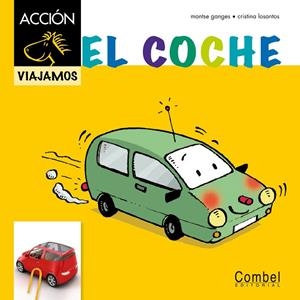 COCHE (VIAJAMOS) 5 AÑOS | 9788498257496 | GANGES, MONTSE - LOSANTOS, CRISTINA