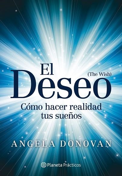 DESEO (THE WISH). COMO HACER REALIDAD TUS SUEÑOS (PRACTICOS) | 9788408109259 | DONOVAN, ANGELA