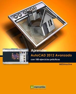 AUTOCAD 2012 AVANZADO CON 100 EJERCICIOS PRACTICOS (APRENDER | 9788426717566 | MEDIACTIVE