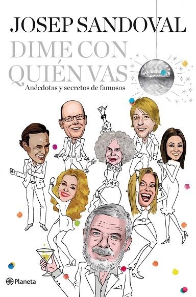 DIME CON QUIEN VAS. ANECDOTAS Y SECRETOS DE FAMOSOS | 9788408003984 | SANDOVAL, JOSEP