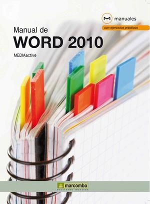 WORD 2010. MANUAL DE... (MANUALES CON EJERCICIOS) | 9788426717306 | MEDIACTIVE