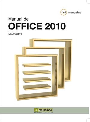 OFFICE 2010. MANUAL DE... (MANUALES) | 9788426716804 | MEDIACTIVE