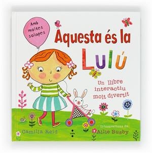 AQUESTA ES LA LULU (SOLAPES-INTERACTIU) T/D | 9788466129268 | REID, CAMILLA [VER TITULOS] - BUSBY, AILIE