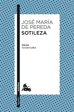 SOTILEZA (AUSTRAL NARRATIVA) | 9788467039023 | DE PEREDA, JOSE MARIA