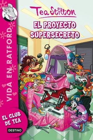 VIDA EN RATFORD VOL.5. PROYECTO SUPERSECRETO (CLUB TEA) | 9788408006688 | TEA STILTON