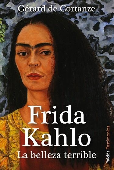 FRIDA KAHLO. LA BELLEZA TERRIBLE (TESTIMONIOS) | 9788449323058 | CORTANZE, GERARD DE