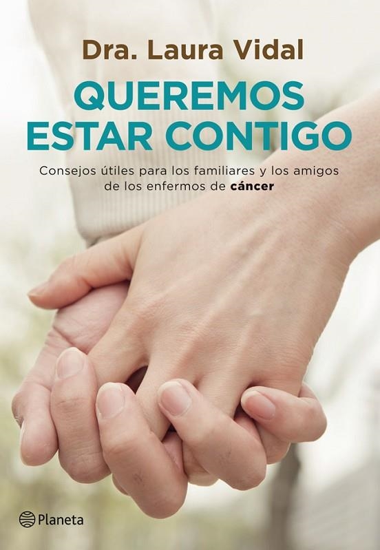 QUEREMOS ESTAR CONTIGO. CONSEJOS PARA FAMILIARES DE CANCER | 9788408007623 | VIDAL,LAURA (DRA.)