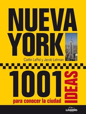 NEW YORK 1001 IDEAS PARA CONOCER LA CIUDAD (LUNWERG) | 9788497858823 | AA. VV.