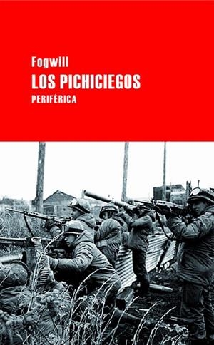 PICHICIEGOS (LARGO RECORRIDO) | 9788492865109 | FOGWILL (1941-2010) [VER TITULOS]