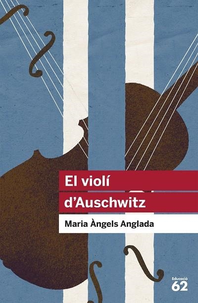 VIOLI D'AUSCHWITZ (EDUCACIO 62) - EDUCAULA | 9788415192411 | ANGLADA I D'ABADAL, MARIA ANGELS (1930-1999) [VER