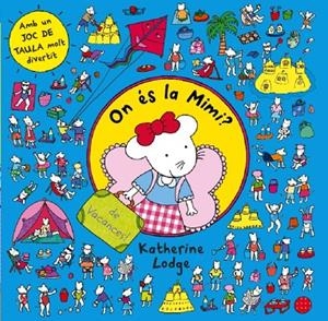 ON ÉS LA MIMI? DE VACANCES (+ JOC DE TAULA) TIMUN MAS | 9788499328362 | LODGE, KATHERINE