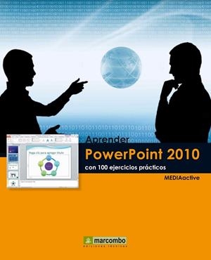 APRENDER POWERPOINT 2010 CON 100 EJERCICIOS PRACTICOS | 9788426716859 | MEDIAACTIVE [VER TITULOS]