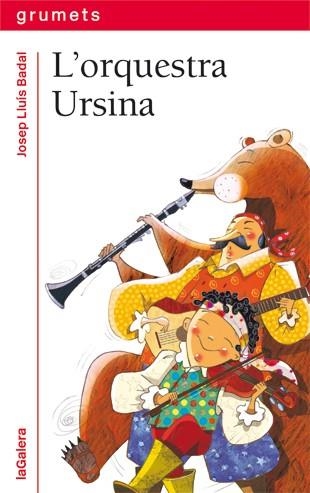 L'ORQUESTRA URSINA (GRUMETS VERMELL) + 10 ANYS | 9788424642488 | BADAL, JOSEP LLUIS/CLARIANA, ANNA