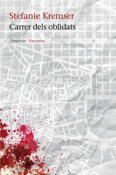 CARRER DELS OBLIDATS (EMPURIES-NARRATIVA) | 9788497877985 | KREMSER, STEFANIE