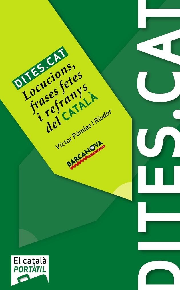DITES.CAT. LOCUCIONS, FRASES FETES I REFRANS DEL CATALA (POR | 9788448930417 | PAMIES I RIUDOR, VICTOR