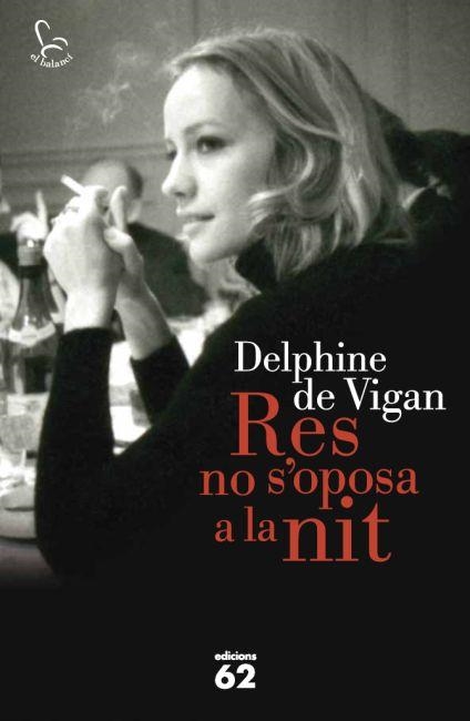 RES NO S'OPOSA A LA NIT (BALANCI) | 9788429769708 | DE VIGAN, DELPHINE