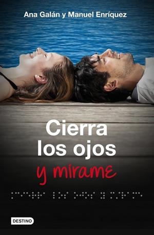 CIERRA LOS OJOS Y MIRAME | 9788408009818 | GALAN, ANA - ENRIQUEZ TURIÑO, MANUEL