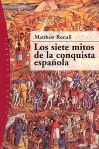SIETE MITOS DE LA CONQUISTA ESPAÑOLA (ORIGENES) | 9788449316388 | RESTALL, MATTHEW [VER TITULOS]