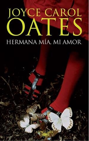 HERMANA MIA MI AMOR (T/D) | 9788420475011 | OATES, JOYCE CAROL