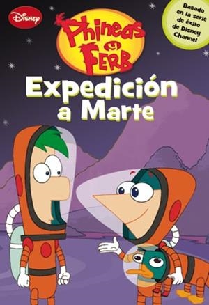 PHINEAS Y FERB. EXPEDICION A MARTE | 9788499513591