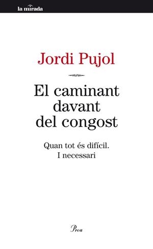 CAMINANT DAVANT DEL CONGOST. QUAN TOT ES DIFICIL. I NECESSAR | 9788498092189 | PUJOL, JORD