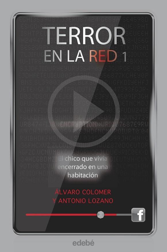 TERROR EN LA RED VOL.1 EL CHICO QUE VIVIA ENCERRADO EN UNA H | 9788468307169 | COLOMER, ALVARO - LOZANO, ANTONIO