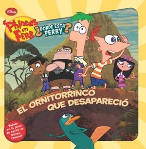 PHINEAS Y FERB. EL ORNITORRINCO QUE DESAPARECIO | 9788499513249 | DISNEY