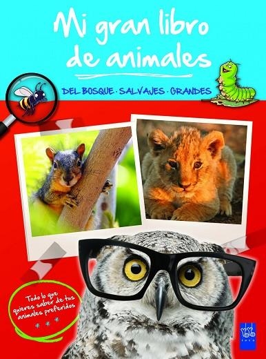 MI GRAN LIBRO DE ANIMALES. DEL BOSQUE, SALVAJES... (YOYO) | 9788408008484 | YOYO
