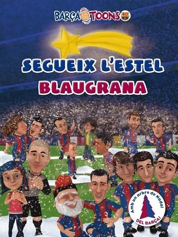 SEGUEIX L'ESTEL BLAUGRANA (BARÇA TOONS) | 9788415697374 | FCBARCELONA